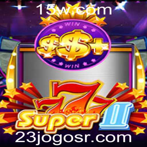 Descubra Super777II: O Novo Fenômeno dos Jogos com a Palavra-Chave 23jogo